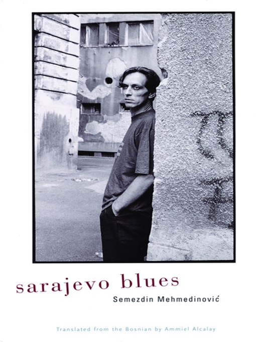 Title details for Sarajevo Blues by Semezdin Mehmedinovic - Available